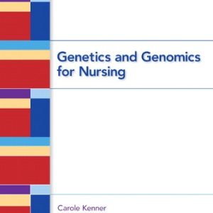 Test Bank for Genetics and Genomics for Nursing 1st Edition Kenner