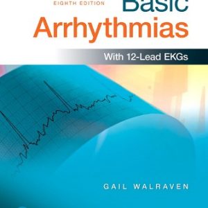 Test Bank for Basic Arrhythmias 8th Edition Walraven