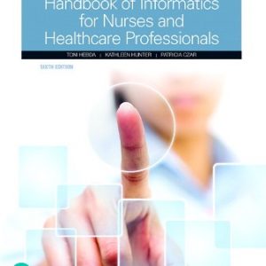 Test Bank for Handbook of Informatics for Nurses and Healthcare Professionals 6th Edition Hebda