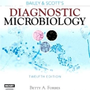 Test Bank for Bailey & Scott's Diagnostic Microbiology 12th Edition Forbes