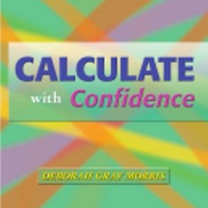 Test Bank for Calculate with Confidence 5th Edition Morris