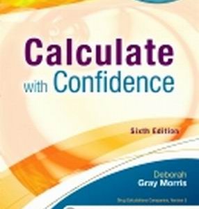 Test Bank for Calculate with Confidence 6th Edition Morris