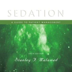 Test Bank for Sedation A Guide to Patient Management 6th Edition Malamed