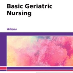 Test Bank for Basic Geriatric Nursing 7th Edition Williams