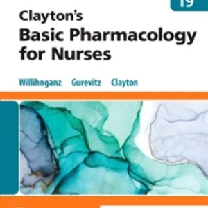 Test Bank for Clayton’s Basic Pharmacology for Nurses 19th Edition Willihnganz