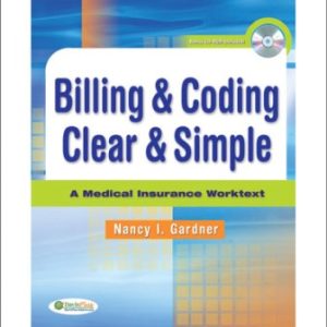 Test Bank for Billing & Coding Clear & Simple: A Medical Insurance Worktext 1st Edition Gardner