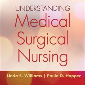 Test Bank for Understanding Medical-Surgical Nursing 5th Edition Williams