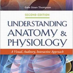 Test Bank for Understanding Anatomy and Physiology: A Visual Auditory Interactive Approach 2nd Edition Thompson