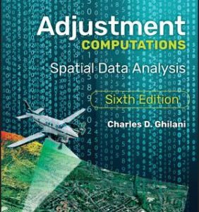 Solution Manual for Adjustment Computations: Spatial Data Analysis 6th Edition Ghilani