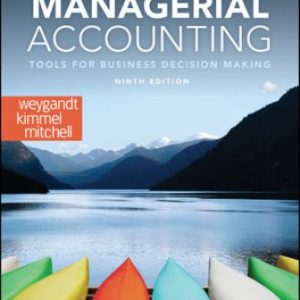 Test Bank for Managerial Accounting: Tools for Business Decision Making 9th Edition Weygandt