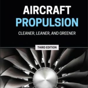 Solution Manual for Aircraft Propulsion: Cleaner Leaner and Greener 3rd Edition Farokhi ISBN: 9781119718673