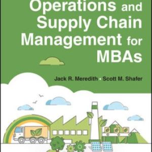 Solution Manual for Operations and Supply Chain Management for MBAs 8th Edition Meredith