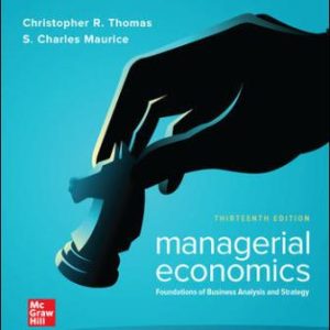 Test Bank for Managerial Economics: Foundations of Business Analysis and Strategy 13th Edition Thomas