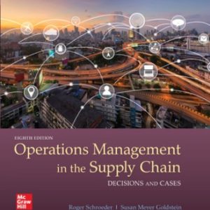Solution Manual for OPERATIONS MANAGEMENT IN THE SUPPLY CHAIN: DECISIONS & CASES 8th Edition Schroeder