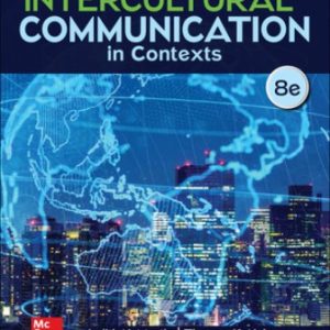 Test Bank for Intercultural Communication in Contexts 8th Edition Martin