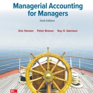Solution Manual for Managerial Accounting for Managers 6th Edition Noreen