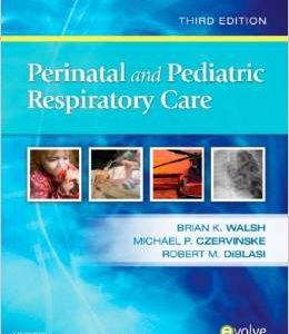 Test Bank for Perinatal and Pediatric Respiratory Care 3rd Edition Walsh