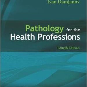 Test Bank for Pathology for the Health Professions 4th Edition Damjanov