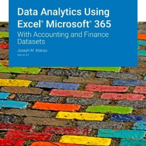 Solution Manual for Data Analytics Using Excel Microsoft 365: With Accounting and Finance Datasets Version 3.0 Manzo