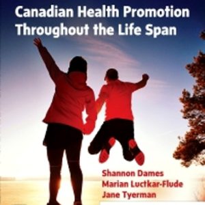 Test Bank for Edelman and Kudzma's Canadian Health Promotion Throughout the Life Span 1st Edition Dames