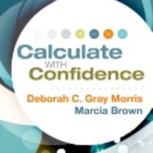 Test Bank for Calculate with Confidence 1st Canadian Edition Morris