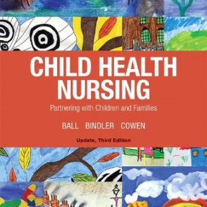 Test Bank for Child Health Nursing Updated Edition 3rd Edition Ball