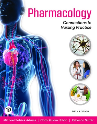 Test Bank for Pharmacology Connections to Nursing Practice 5th Edition Adams