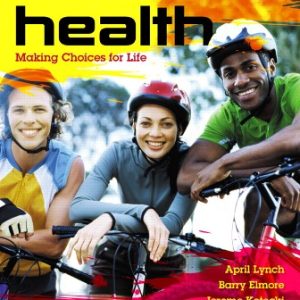 Test Bank for Health: Making Choices for Life 1st Edition Lynch