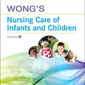 Test Bank for Wong's Nursing Care of Infants and Children 9th Edition Hockenberry