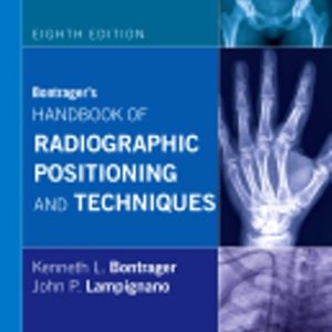 Test Bank for Bontrager’s Handbook of Radiographic Positioning and Techniques 8th Edition Bontrager