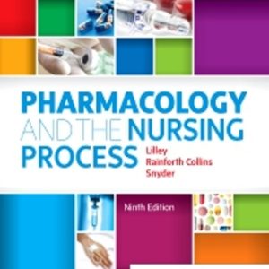 Test Bank for Pharmacology and the Nursing Process 9th Edition Lilley
