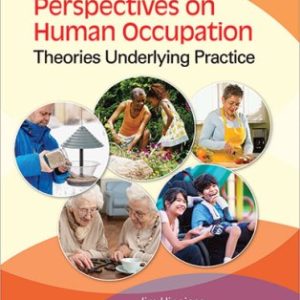 Test Bank for Perspectives on Human Occupation: Theories Underlying Practice 2nd Edition Hinojosa