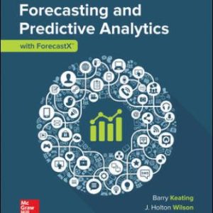 Solution Manual for Forecasting and Predictive Analytics with Forecast X (TM) 7th Edition Keating