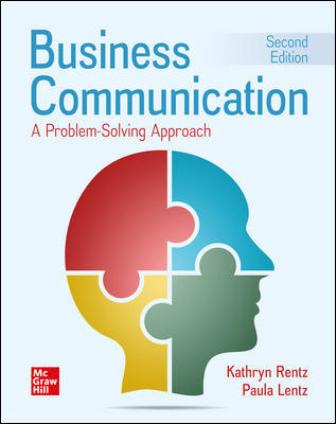 Test Bank for Business Communication: A Problem-Solving Approach 2nd Edition Rentz