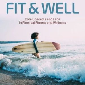 Test Bank for Fit And Well: Core Concepts And Labs In Physical Fitness And Wellness 6th Canadian Edition Fahey