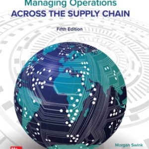 Solution Manual for Managing Operations Across the Supply Chain 5th Edition Swink