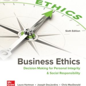 Test Bank for Business Ethics: Decision Making for Personal Integrity & Social Responsibility 6th Edition Hartman
