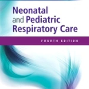 Test Bank for Neonatal and Pediatric Respiratory Care 4th Edition Walsh