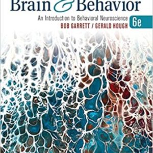 Test Bank for Brain and Behavior An Introduction to Behavioral Neuroscience 6th Edition Garrett