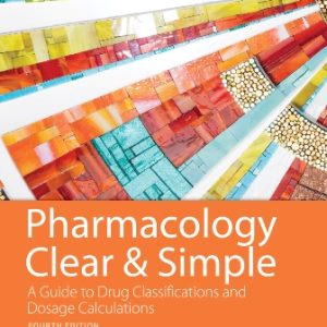 Solution Manual for PharmacologyClear and Simple A Guide to Drug Classifications and Dosage Calculations 4th Edition Watkins