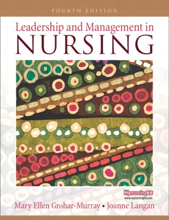 Test Bank for Leadership and Management in Nursing 4th Edition Grohar-Murray