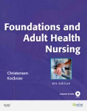 Test Bank for Foundations and Adult Health Nursing 6th Edition Christensen