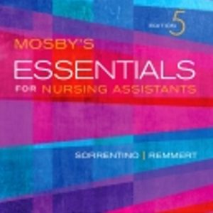 Test Bank for Mosby's Essentials for Nursing Assistants 5th Edition Sorrentino