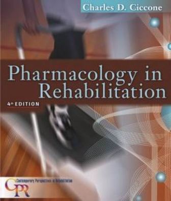 Test Bank for Pharmacology in Rehabilitation 4th Edition Ciccone