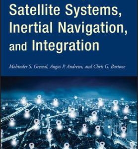 Solution Manual for Global Navigation Satellite Systems, Inertial Navigation, and Integration 4th Edition Grewal