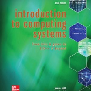 Solution Manual for Introduction to Computing Systems: From Bits & Gates to C/C++ and Beyond 3rd Edition Patt