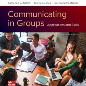 Test Bank for Communicating in Groups Applications and Skills 11th Edition Adams