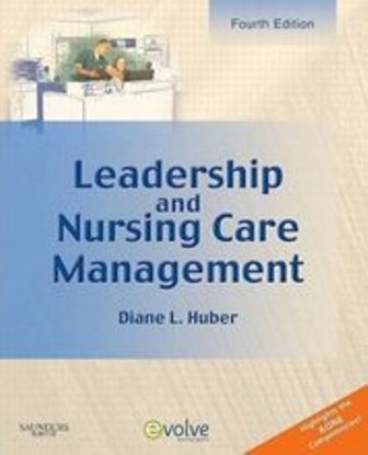 Test Bank for Leadership and Nursing Care Management 4th Edition Huber