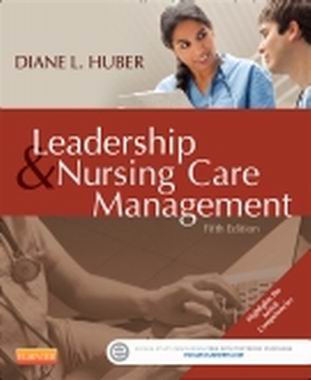 Test Bank for Leadership and Nursing Care Management 5th Edition Huber