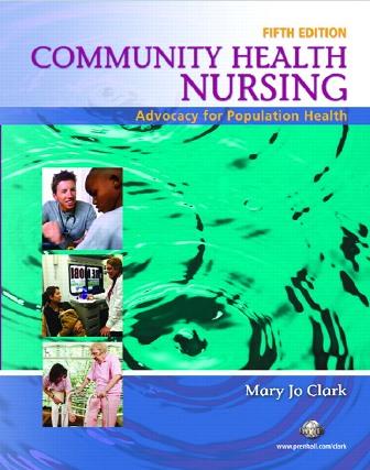 Test Bank for Community Health Nursing: Advocacy for Population Health 5th Edition Clark
